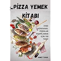 Pİzza Yemek Kİtabi (Turkish Edition)
