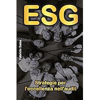 ESG: strategie per l'eccellenza nell'audit (Italian Edition) ESG: strategie per l'eccellenza nell'audit (Italian Edition) Kindle Paperback