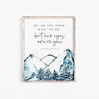 We Do Not Know What To Do But Our Eyes Are On You 2 Chronicles 20:12 Bible Verse Print Wall Art Christian Farmhouse Scripture Boys Poster,204