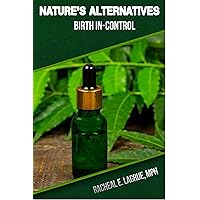 Nature’s Alternatives: Birth In-Control