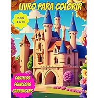 Livro para Colorir: Castelos, Princesas, Carruagens (Portuguese Edition)