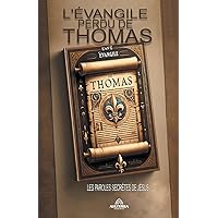 L'évangile Perdu de Thomas - Les Paroles Secrètes de Jésus (French Edition)