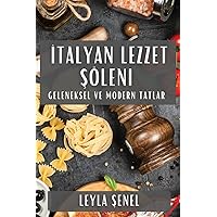İtalyan Lezzet Şöleni: Geleneksel ve Modern Tatlar (Turkish Edition)