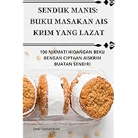 Senduk Manis: Buku Masakan Ais Krim Yang Lazat (Malay Edition)