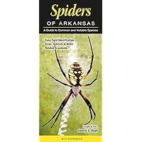 Spiders of Arkansas A Guide to Common & Notable Species
