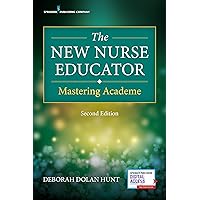 The New Nurse Educator: Mastering Academe The New Nurse Educator: Mastering Academe Paperback Kindle