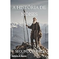 a historia de moises (Portuguese Edition)