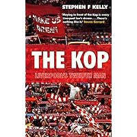 The Kop: Liverpool's Twelfth Man The Kop: Liverpool's Twelfth Man Kindle Paperback Mass Market Paperback
