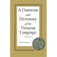 A Grammar and Dictionary of the Timucua Language A Grammar and Dictionary of the Timucua Language Paperback Kindle