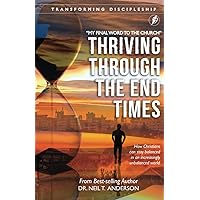 Thriving Through the End Times Thriving Through the End Times Paperback Kindle