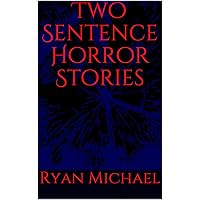 Two Sentence Horror Stories Two Sentence Horror Stories Kindle Paperback
