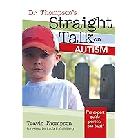 Dr. Thompson's Straight Talk on Autism Dr. Thompson's Straight Talk on Autism Paperback
