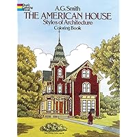 The American House Styles of Architecture Coloring Book (Dover American History Coloring Books) The American House Styles of Architecture Coloring Book (Dover American History Coloring Books) Paperback