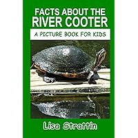 Facts About the River Cooter (A Picture Book For Kids) Facts About the River Cooter (A Picture Book For Kids) Paperback Kindle