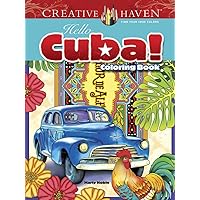 Creative Haven Hello Cuba! Coloring Book (Creative Haven Coloring Books) Creative Haven Hello Cuba! Coloring Book (Creative Haven Coloring Books) Paperback