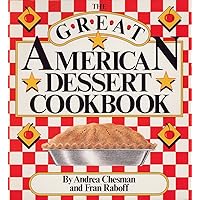The Great American Dessert Cookbook The Great American Dessert Cookbook Paperback