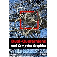 Dual-Quaternions and Computer Graphics