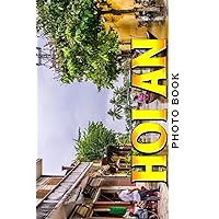 Hoi An Photo Book: Beautiful Old Town Of Vietnam Colorful Pictures For All Ages To Have Fun And Relax | Gift Idea For Birthday