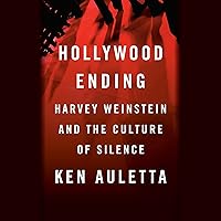 Hollywood Ending: Harvey Weinstein and the Culture of Silence Hollywood Ending: Harvey Weinstein and the Culture of Silence Audible Audiobook Kindle Hardcover