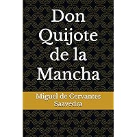 Don Quijote de la Mancha (Spanish Edition) Don Quijote de la Mancha (Spanish Edition) Kindle Audible Audiobook Paperback Hardcover Mass Market Paperback Board book