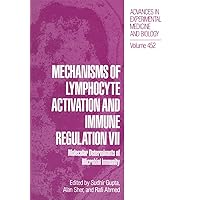 Mechanisms of Lymphocyte Activation and Immune Regulation VII: Molecular Determinants of Microbial Immunity (Advances in Experimental Medicine and Biology Book 452) Mechanisms of Lymphocyte Activation and Immune Regulation VII: Molecular Determinants of Microbial Immunity (Advances in Experimental Medicine and Biology Book 452) Kindle Paperback