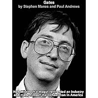 Gates: How Microsoft's Mogul Reinvented an Industry and Made Himself the Richest Man in America Gates: How Microsoft's Mogul Reinvented an Industry and Made Himself the Richest Man in America Kindle Hardcover Paperback
