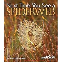 Next Time You See a Spiderweb Next Time You See a Spiderweb Paperback Kindle Hardcover