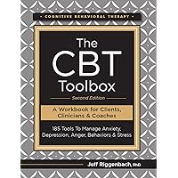 The CBT Toolbox, Second Edition: 185 Tools To Manage Anxiety, Depression, Anger, Behaviors & Stress