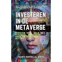 Investeren in de Metaverse: Verdien veel geld met virtueel onroerend goed en digitale activa (Dutch Edition)