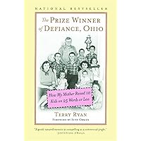 The Prize Winner of Defiance, Ohio: How My Mother Raised 10 Kids on 25 Words or Less (An Inspiring Memoir) The Prize Winner of Defiance, Ohio: How My Mother Raised 10 Kids on 25 Words or Less (An Inspiring Memoir) Kindle Audible Audiobook Hardcover Paperback Loose Leaf Mass Market Paperback Audio CD