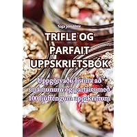Trifle Og Parfait Uppskriftsbók (Icelandic Edition)