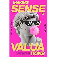 Making Sense of Valuations - Vol 1: Step-by-Step Discounted Cash Flow, Cost Valuation, Ratios, COMPS, Precedent Transactions, EVA, WACC and CAPM Guide for Founders, Entrepreneurs & Business Owners Making Sense of Valuations - Vol 1: Step-by-Step Discounted Cash Flow, Cost Valuation, Ratios, COMPS, Precedent Transactions, EVA, WACC and CAPM Guide for Founders, Entrepreneurs & Business Owners Kindle Hardcover Paperback