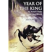 Year of the King: An Actor's Diary and Sketchbook - Twentieth Anniversary Edition Year of the King: An Actor's Diary and Sketchbook - Twentieth Anniversary Edition Paperback Kindle