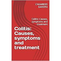 Colitis: Causes, symptoms and treatment: Colitis: Causes, symptoms and treatment