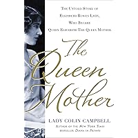 The Queen Mother: The Untold Story of Elizabeth Bowes Lyon, Who Became Queen Elizabeth The Queen Mother The Queen Mother: The Untold Story of Elizabeth Bowes Lyon, Who Became Queen Elizabeth The Queen Mother Audible Audiobook Kindle Hardcover Audio CD