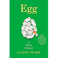Egg: A Dozen Ovatures Egg: A Dozen Ovatures Kindle Hardcover Audible Audiobook Paperback