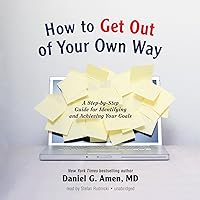 How to Get out of Your Own Way: A Step-by-Step Guide for Identifying and Achieving Your Goals How to Get out of Your Own Way: A Step-by-Step Guide for Identifying and Achieving Your Goals Audible Audiobook Paperback MP3 CD