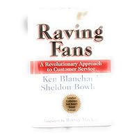 Raving Fans: A Revolutionary Approach To Customer Service Raving Fans: A Revolutionary Approach To Customer Service Hardcover Audio CD Paperback