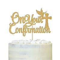 On Your Confirmation Cake Topper, First Holy Communion, for Kids 1st Birthday Baby Shower Wedding Bridal Shower Baptism Christening Day Party Decorations Gold Glitter