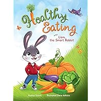 Healthy Eating with Liam, the Smart Rabbit Healthy Eating with Liam, the Smart Rabbit Hardcover Kindle Audible Audiobook Paperback
