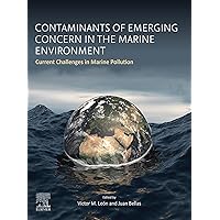 Contaminants of Emerging Concern in the Marine Environment: Current Challenges in Marine Pollution Contaminants of Emerging Concern in the Marine Environment: Current Challenges in Marine Pollution Kindle Paperback
