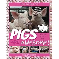 Pigs Are Awesome! A Kids’ Book About…Pigs!