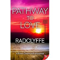Pathway to Love (A RIVERS COMMUNITY ROMANCE Book 7)
