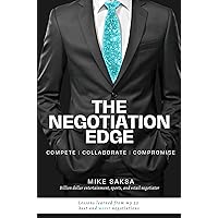 The Negotiation Edge: Compete | Collaborate | Compromise The Negotiation Edge: Compete | Collaborate | Compromise Paperback Kindle