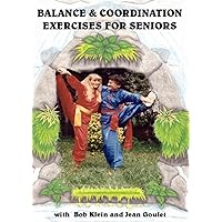 Artistic Video: Balance & Coordination Exercises for Seniors with Master Bob Klein and Jean Goulet Artistic Video: Balance & Coordination Exercises for Seniors with Master Bob Klein and Jean Goulet DVD