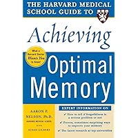 Harvard Medical School Guide to Achieving Optimal Memory (Harvard Medical School Guides) Harvard Medical School Guide to Achieving Optimal Memory (Harvard Medical School Guides) Paperback
