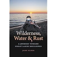 Wilderness, Water, and Rust: A Journey toward Great Lakes Resilience
