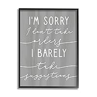 Stupell Industries Sorry I Don't Take Orders Phrase Funny Sassy, Designed by Daphne Polselli Black Framed Wall Art, 24 x 30, Grey