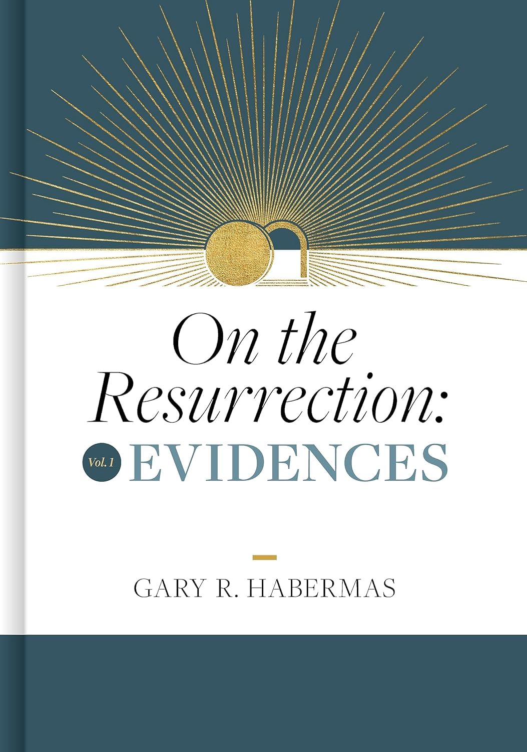 On the Resurrection, Volume 1: Evidences (Volume 1)