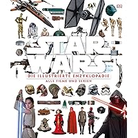 Star Wars(TM) Die illustrierte Enzyklopädie: Alle Filme und Serien Star Wars(TM) Die illustrierte Enzyklopädie: Alle Filme und Serien Hardcover